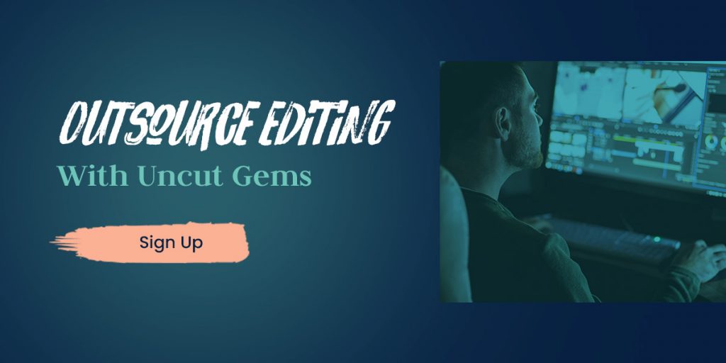 Outsource Editing With Uncut Gems